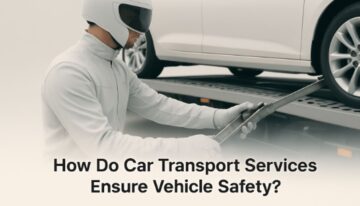 How Do Car Transport Services Ensure Vehicle Safety?